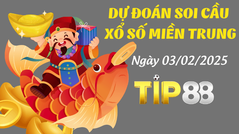 TIP88 Dự Đoán Soi Cầu Miền Trung Ngày 3/02/2025 - Số Đẹp Nhất Hôm Nay