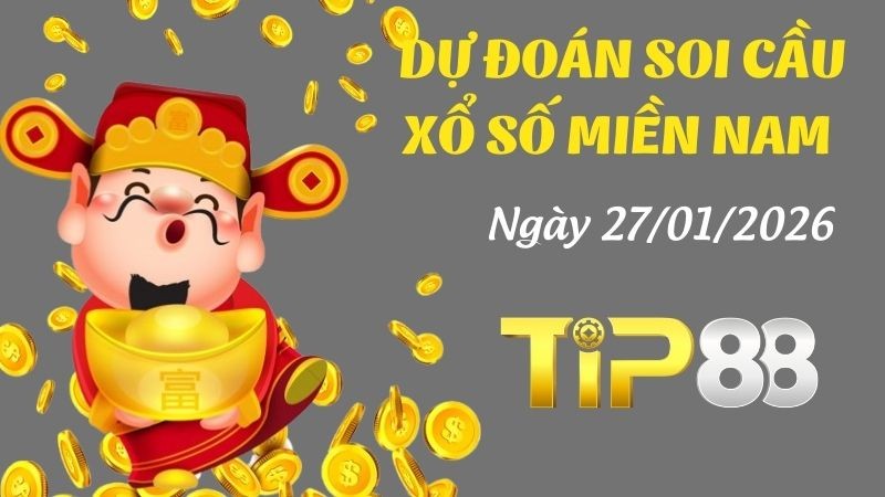TIP88 Dự đoán xổ số miền Nam hôm nay ngày 27/01/2026 [Dễ Trúng Nhất]