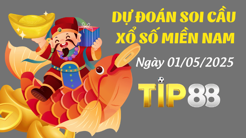 TIP88 Dự Đoán Soi Cầu Xổ Số Miền Nam Hôm Nay Ngày 01/05/2025 - Tìm Ra Con Số Vàng