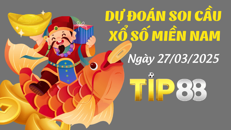 TIP88 Dự Đoán Soi Cầu Xổ Số Miền Nam Ngày 27/03/2025 - Chọn Ra Những Cặp Số May Mắn Nhất